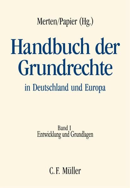 Handbuch der Grundrechte in Deutschland und Europa: Band I: Entwicklung und Grundlagen