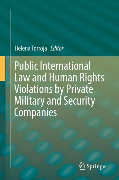 Public International Law and Human Rights Violations by Private Military and Security Companies