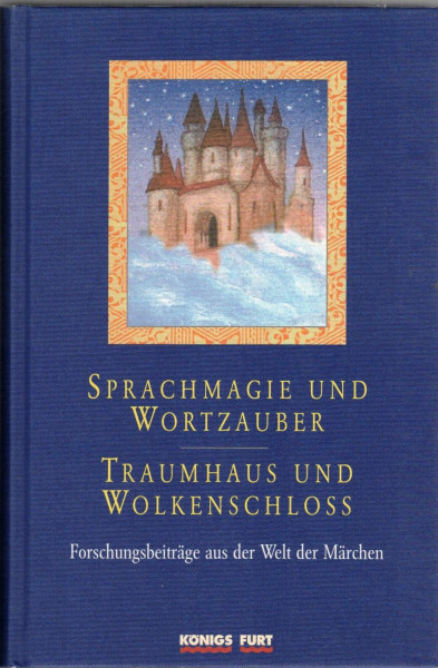 Sprachmagie und Wortzauber - Traumhaus und Wolkenschloss: Neues aus der Welt der Märchen