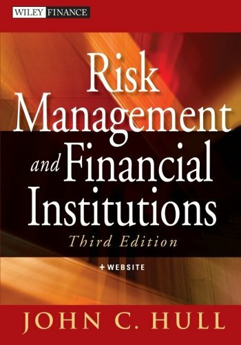 Risk Management and Financial Institutions, Third Edition (Wiley Finance)