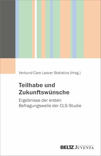 Teilhabe und Zukunftswünsche: Ergebnisse der ersten Befragungswelle der CLS-Studie