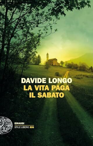 La vita paga il sabato (Einaudi. Stile libero big)