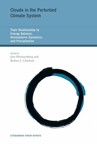 Clouds in the Perturbed Climate System: Their Relationship to Energy Balance, Atmospheric Dynamics, and Precipitation (Strungmann Forum Reports, Band 2)