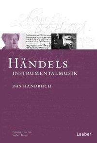 Das Händel-Handbuch in 6 Bänden. Händels Instrumentalmusik