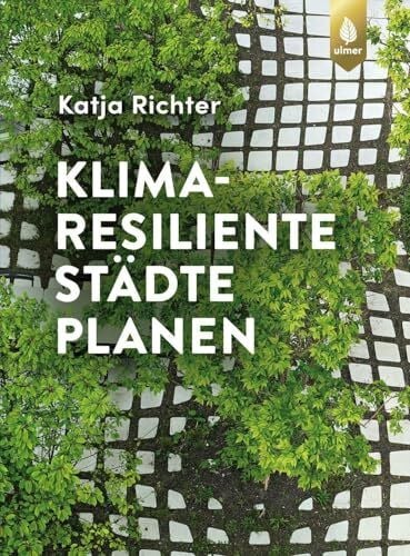 Klimaresiliente Städte planen: Wassersensible Siedlungsentwicklung, Schwammstadt, Stadtökologie, Blau-grüne Infrastruktur, Klimaangepasste Stadtentwicklung
