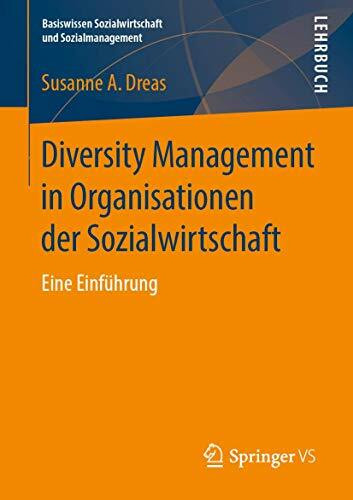 Diversity Management in Organisationen der Sozialwirtschaft: Eine Einführung (Basiswissen Sozialwirtschaft und Sozialmanagement)