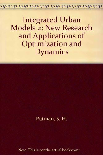 Integrated Urban Models 2: New Research and Applications of Optimization and Dynamics