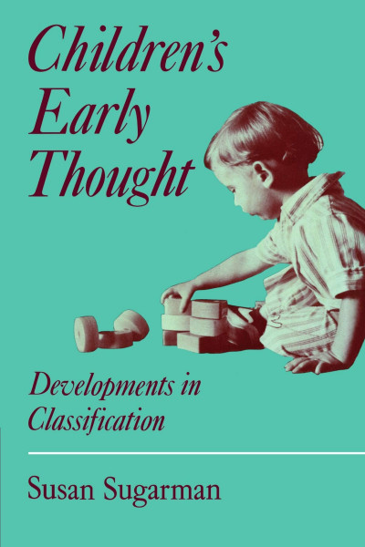 Children's Early Thought: Developments in Classification