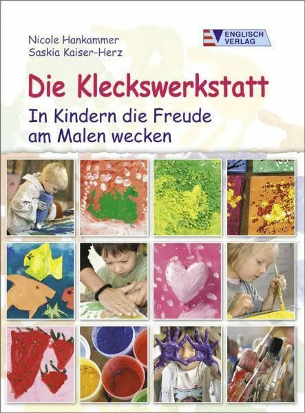Die Kleckswerkstatt - In Kindern die Freude am Malen wecken