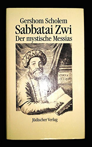 Sabbatai Zwi: Der mystische Messias