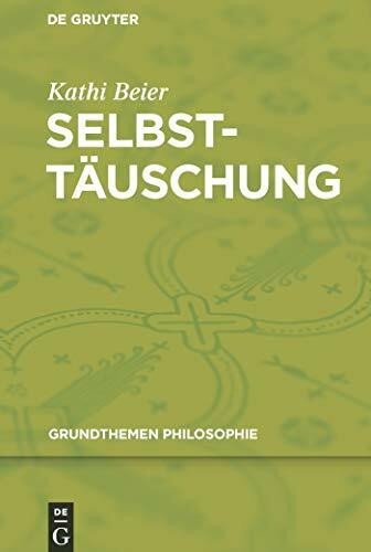 Selbsttäuschung: Dissertationsschrift (Grundthemen Philosophie)
