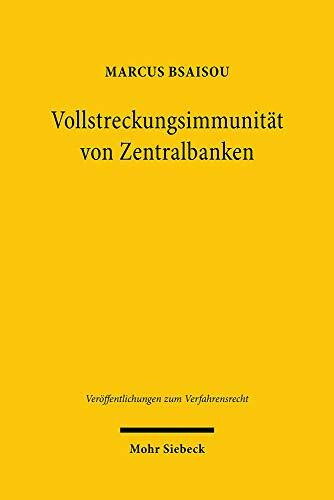 Vollstreckungsimmunität von Zentralbanken: Dissertationsschrift (Veröffentlichungen zum Verfahrensrecht, Band 167)