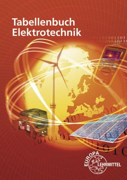 Tabellenbuch Elektrotechnik: Tabellen - Formeln - Normenanwendungen