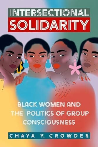 Intersectional Solidarity: Black Women and the Politics of Group Consciousness