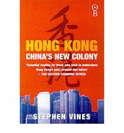 Hong Kong: China's New Colony Hong Kong: China's New Colony