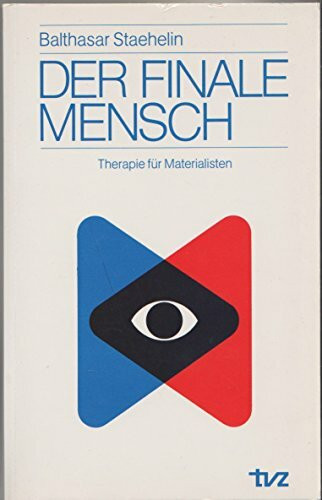 Der finale Mensch. Therapie für Materialisten
