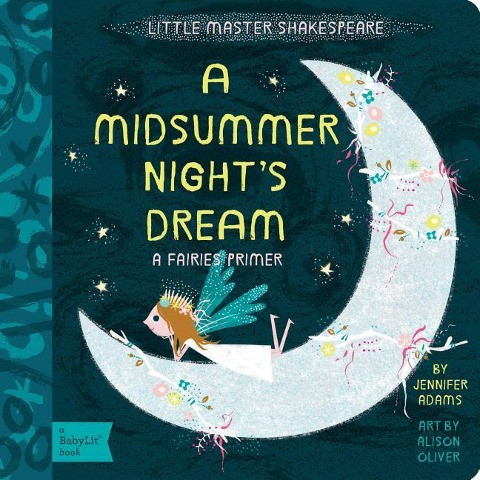 Little Master Shakespeare: A Midsummer Night's Dream: A Fairies Primer