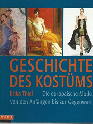 Geschichte des Kostüms: Die europäische Mode von den Anfängen bis zur Gegenwart: Die europäische Moden von den Anfängen bis zur Gegenwart