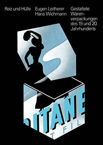 Reiz und Hülle - Gestaltete Warenverpackungen des 19. und 20. Jahrhunderts Reiz und Hülle - Gestaltete Warenverpackungen des 19. und 20. Jahrhunderts