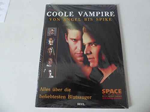 Coole Vampire. Von Angel bis Spike - Alles über die beliebtesten Blutsauger!