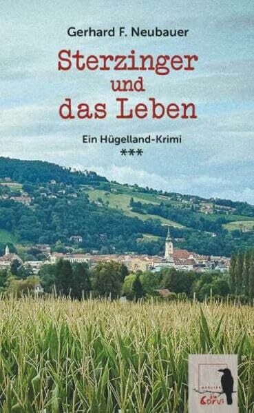 Sterzinger und das Leben: Ein Hügelland-Krimi