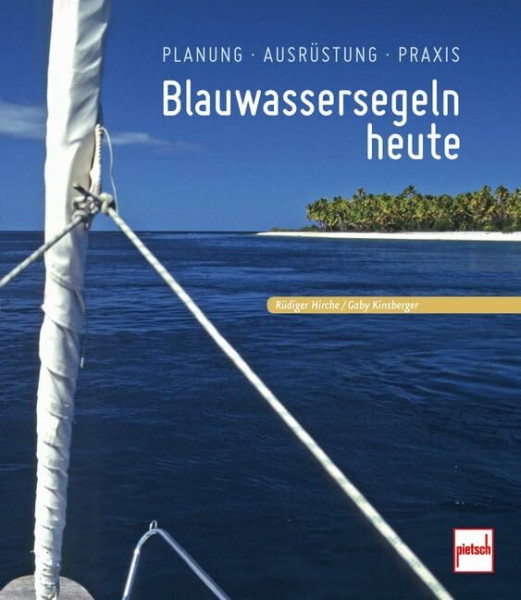 Blauwassersegeln heute: Planung - Ausführung - Praxis