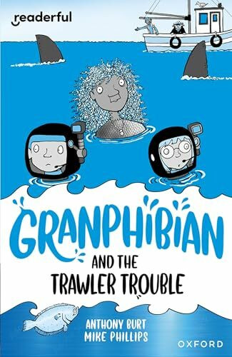 Readerful Independent Library: Oxford Reading Level 15: Granphibian and the Trawler Trouble