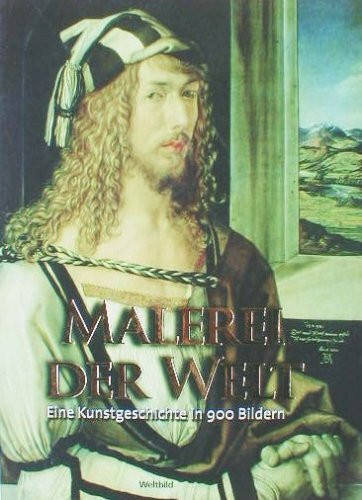 Malerei der Welt - Eine Kunstgeschichte in 900 Bildern