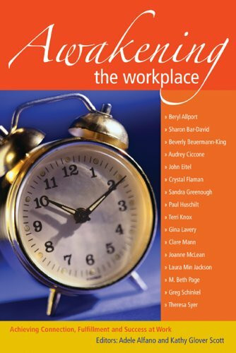 Awakening the Workplace: Achieving Connection, Fulfillmen and Success at Work