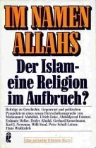 Im Namen Allahs. Der Islam , eine Religion im Aufbruch
