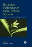 Bioactive Compounds from Natural Sources: Isolation, Characterisation and Biological Properties: Isolation, Characterization and Biological Properties