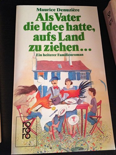 Als Vater die Idee hatte, aufs Land zu ziehen ...: Ein heiterer Familienroman