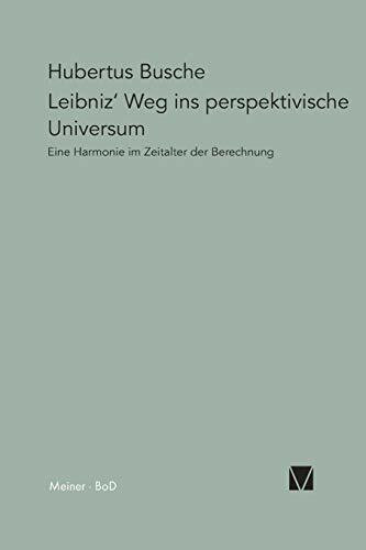 Leibniz' Weg ins perspektivische Universum: Eine Harmonie im Zeitalter der Berechnung (Paradeigmata)