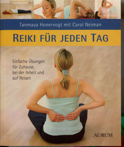Reiki für jeden Tag: Einfache Übungen für Zuhause, bei der Arbeit und auf Reisen