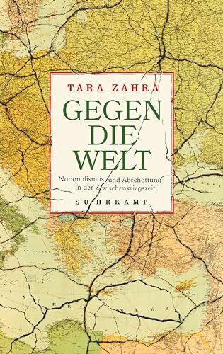 Gegen die Welt: Nationalismus und Abschottung in der Zwischenkriegszeit | Wie die Globalisierung Anfang des 20. Jahrhunderts scheiterte – und warum uns das eine Warnung sein sollte