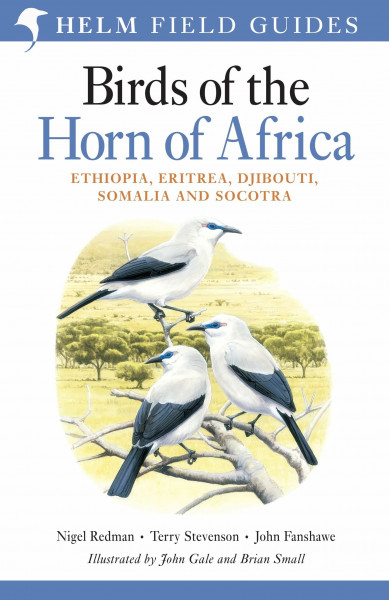 Birds of the Horn of Africa: Ethiopia, Eritrea, Djibouti, Somalia and Socotra (Helm Field Guides)