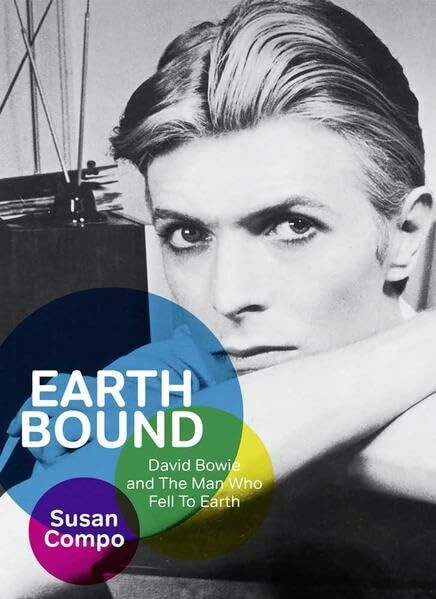 Earthbound: David Bowie and The Man who fell to Earth: Englische Originalausgabe / Original English edition.