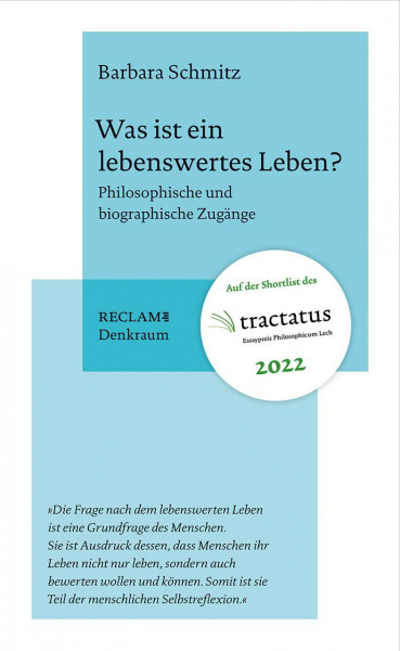 Was ist ein lebenswertes Leben?: Philosophische und biographische Zugänge (Reclam. Denkraum)