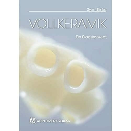 Vollkeramik: Ein Praxiskonzept