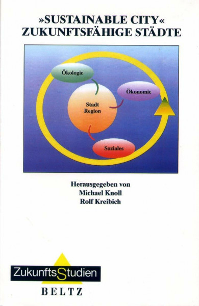 "Sustainable City" - Zukunftsfähige Städte (ZukunftsStudien)