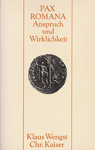 Pax Romana - Anspruch und Wirklichkeit. Erfahrungen und Wahrnehmungen des Friedens bei Jesus und im Urchristentum