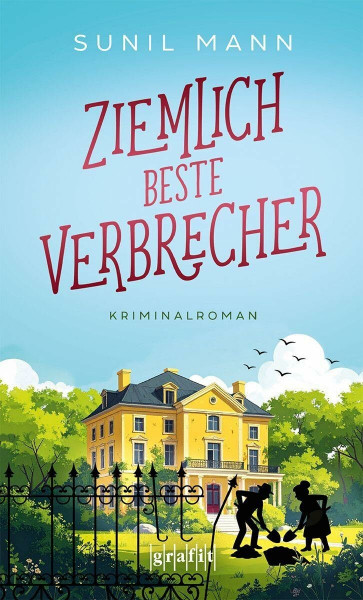 Ziemlich beste Verbrecher: Cosy Crime mit Tiefgang – ein Krimi über die Herausforderungen des Älterwerdens und die Kraft des Zusammenhalts. Für Fans ... (Mistelzweig und Bartók ermitteln)