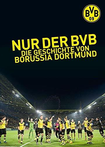 Nur der BVB: Die Geschichte von Borussia Dortmund