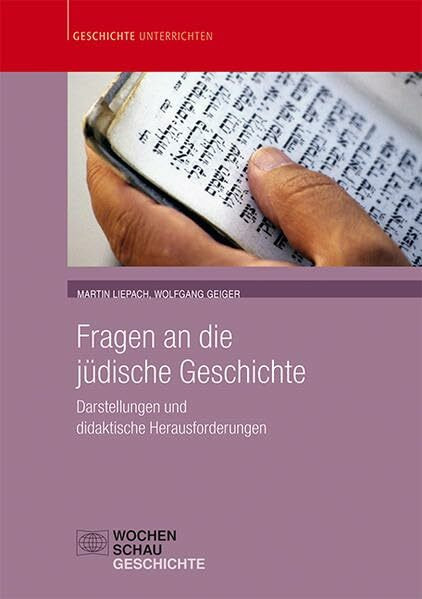 Fragen an die jüdische Geschichte: Darstellungen und didaktische Herausforderungen (Geschichte unterrichten)