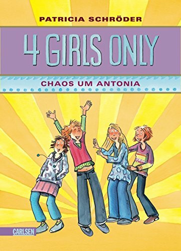 4 Girls only: Chaos um Antonia