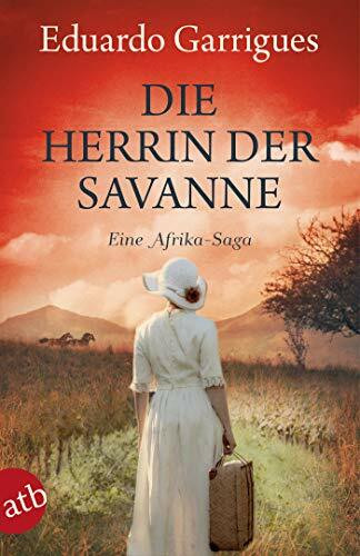 Die Herrin der Savanne: Eine Afrika-Saga
