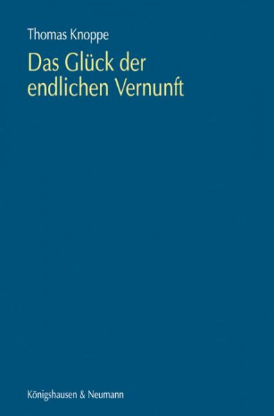 Das Glück der endlichen Vernunft: Die Orientierungsprobleme in den menschlichen Angelegenheiten