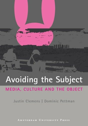Avoiding The Subject: Media, Culture And The Object