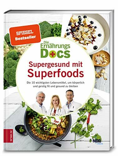 Die Ernährungs-Docs - Supergesund mit Superfoods: Die 10 wichtigsten Lebensmittel, um körperlich und geistig fit und gesund zu bleiben Die Ernährungs-Docs - Supergesund mit Superfoods: Die 10 wichtigsten Lebensmittel, um körperlich und geistig fit und gesund zu bleiben