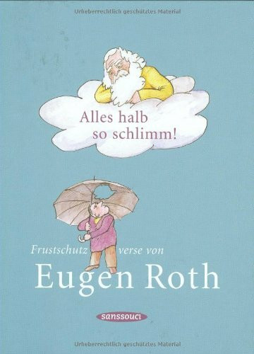 Alles halb so schlimm!: Frustschutzverse von Eugen Roth